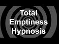 Total Emptiness Hypnosis