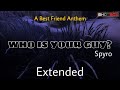 Spyro Who Is Your Guy Extended Version A Best Friend Anthem Djblaqtanzanite