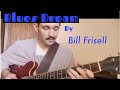 Blues Dream By Bill Frisell Solo Guitar