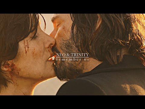 Neo & Trinity | Remember us