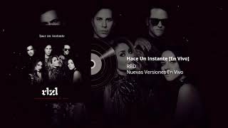 RBD - Hace Un Instante [Nuevas Versiones En Vivo] Part I
