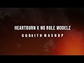 Heartburn x No Role Modelz (GOBAITH MASHUP)