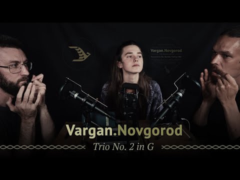 Vargan Trio No. 2 in G // Vargan.Novgorod