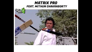 Matrix Pro Feat Mithun Chakraborty (Worst Fight Sc