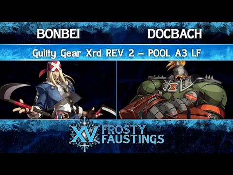 Frosty Faustings XV 2023 Pool A3 LF - Bonbei (Axl Low) vs docbach (Potemkin) - Guilty Gear Xrd REV 2