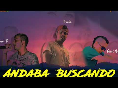 Pirolio x Junior K x Donki Music - Andaba Buscando