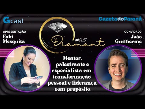 DIAMANT #25 | João Guilherme: A Tríade do Propósito – Liderança, Emoção e Fé