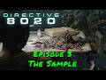 Directive 8020 — Episode 3 — The Sample