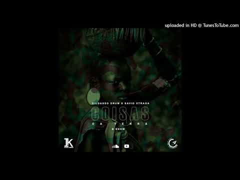 Gildasso Drum x Savio Xtraga - Coisas Da Terra (B Show) (Original Mix) [2022]