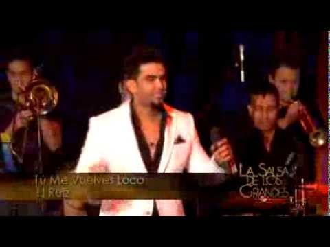 JJ Ruiz   La Salsa de Los Grandes   Tu Me Vuelves Loco