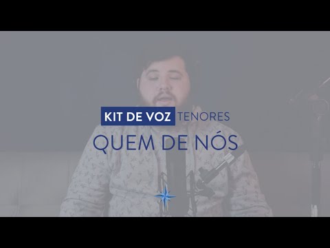Kit de Voz - Quem de Nós - Tenor