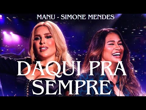 SIMONE MENDES E MANU BATHIDÃO- DAQUI PRA SEMPRE