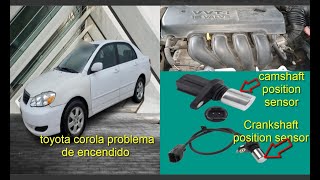 COMO CAMBIAR  camshaft position sensor  y crankshaft position sensor   TOYOTA COROLA