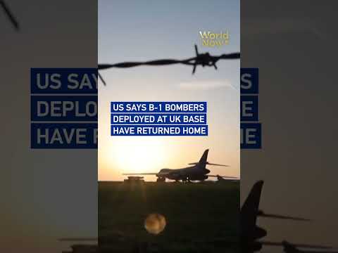 US says B-1 bombers deployed at UK base have returned home