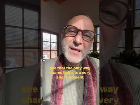 There is no healthy or helpful shame