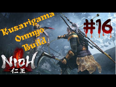 Nioh Best Kusarigama/Onmyo Build Walkthrough #16 - The Three Angry Gods