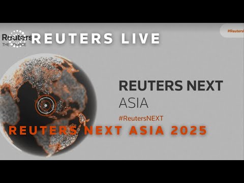 LIVE: Reuters journalists speak to policymakers, leaders and thinkers at Reuters NEXT Asia | REUTERS