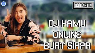 Download lagu NONSTOP DJ KAMU ONLINE BUAT SIAPA 2018 NEW SPECIAL mp3