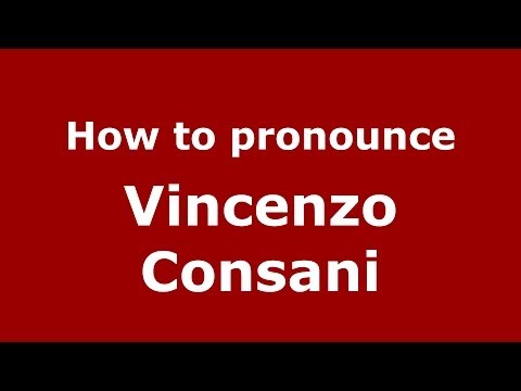 How to pronounce Vincenzo Consani (Italian/Italy) - PronounceNames.com