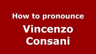 How to pronounce Vincenzo Consani