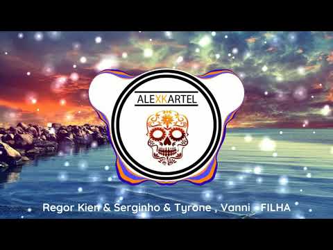 |DANCEHALL| Regor Kien , Serginho & Tyrone , Vanni - FILHA