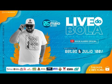 Live do Bola • Grupo Doce Ilusão - LIVE SOLIDÁRIA | #FiqueEmCasa e Cante #Comigo