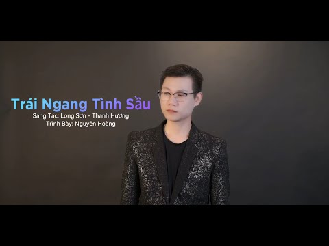 Trái ngang tình sầu - Nguyên Hoàng
