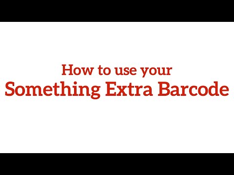 How To Use Your Something Extra Barcode