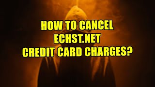 Do You Have Echst.net Charge On Your Credit Card Here’s How To Cancel It!