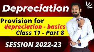 Depreciation | Provision for depreciation a/c | Class 11 | Accounts | Part 8