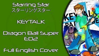Starring Star (Full English Cover) - Dragon Ball Super ED2 [KEYTALK]
