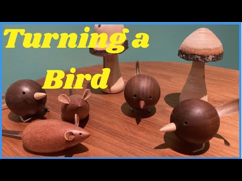 Turning a Little Bird - Woodturning