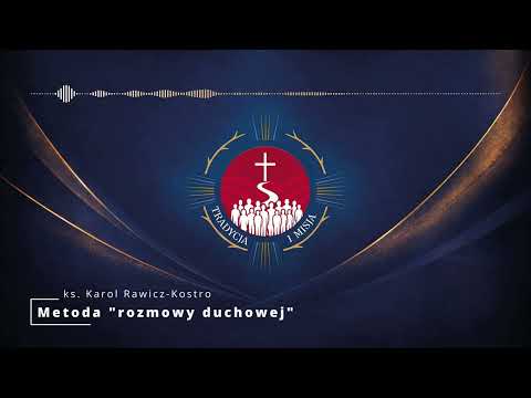Metoda "rozmowy duchowej" | ks. Karol Rawicz-Kostro