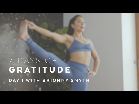 Day 1: Grounding Yoga Flow with Briohny Smyth - 7 Days of Gratitude