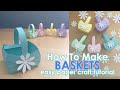 How to Make Easter Baskets | Easy Paper Crafts | Paper Basket Tutorial