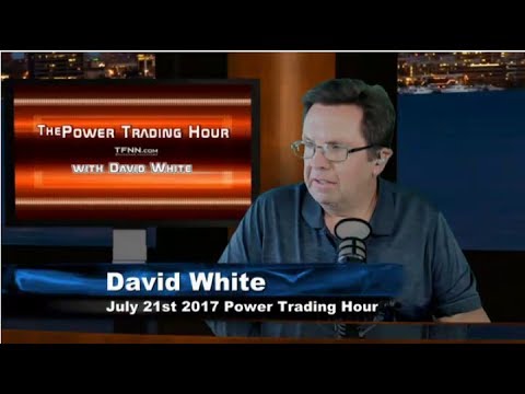 July 21st Power Trading Hour with David White on TFNN   2017