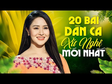 Lê Thu Uyên - 20 Bài Dân Ca Xứ Nghệ Mới Nhất | Tìm Em Câu Ví Sông Lam & Hà Tĩnh Quê Ơi