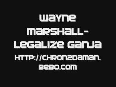 wayne marshall-legalize ganja