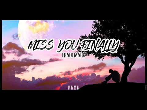 Miss You Finally - Trademark