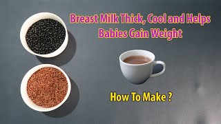 How To Make Breast Milk Thick, Cool, And Helps Babies Gain Weight?
