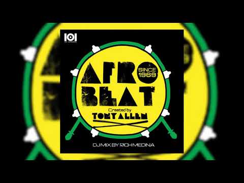 Afro Beat: Created By Tony Allen - Mix By Rich Medina