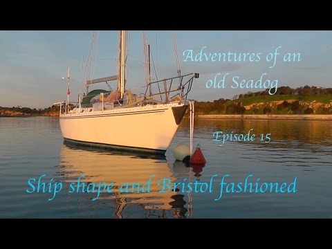Adventures of an old Seadog episode 15 'Ship shape and Bristol fashioned'