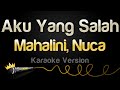 Mahalini, Nuca - Aku Yang Salah (Karaoke Version)