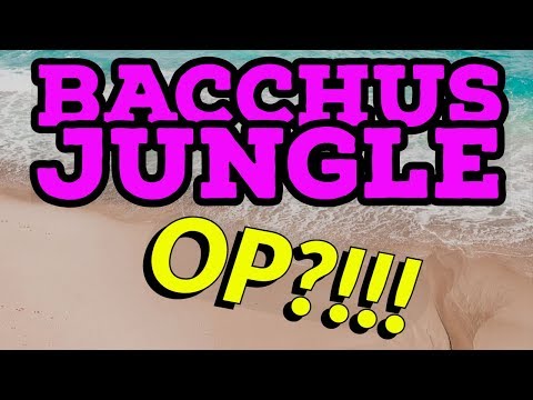 BACCHUS JUNGLE: OP CONFIRMED! "THEY DON'T THINK I CAN DO DAMAGE!"