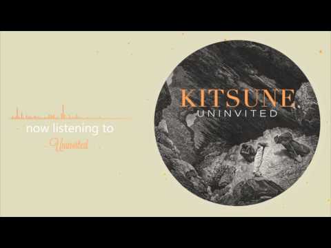 Kitsune - Uninvited (Official Audio)