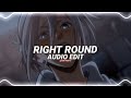 right round (you spin my head right round) - Flo Rida ft. ke$ha [edit audio]