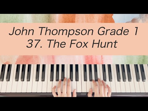 [Piano Tutorial] John Thompson 1st Grade - 37. The Fox Hunt