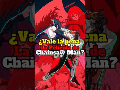¿Vale la Pena ver Chainsaw Man - El Arco de Reze? #anime #manga #chainsawman #denji #reze