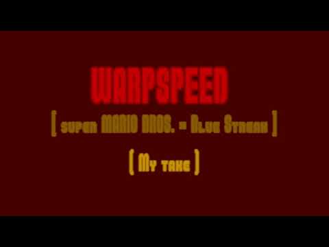 [ super MARIO BROS.  × Blue Streak ] WARPSPEED ( My Take )