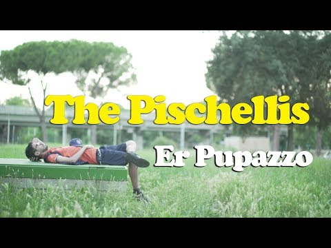 The Pischellis - "Er Pupazzo"